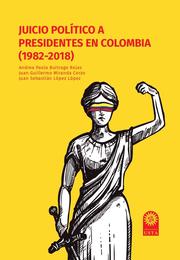 Juicio político a presidentes en Colombia (1982-2018)