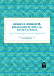 Educación intercultural, paz, inclusión tecnológica, ciencia y sociedad