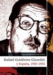 Rafael Gutiérrez Girardot y España, 1950-1953 - Cover