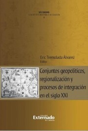 Conjuntos geopolíticos, regionalización y procesos de integración en el siglo XXI - Cover