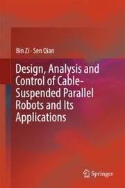 Design, Analysis and Control of Cable-Suspended Parallel Robots and Its Applications - Cover
