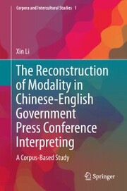 The Reconstruction of Modality in Chinese-English Government Press Conference Interpreting - Cover