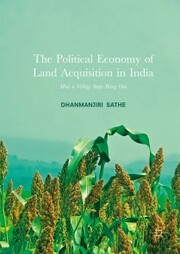 The Political Economy of Land Acquisition in India - Cover