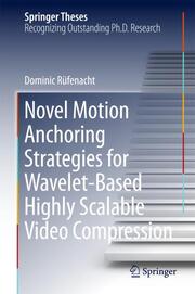 Novel Motion Anchoring Strategies for Wavelet-based Highly Scalable Video Compression