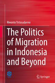 The Politics of Migration in Indonesia and Beyond