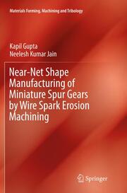 Near-Net Shape Manufacturing of Miniature Spur Gears by Wire Spark Erosion Machining - Cover