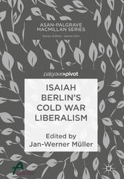 Isaiah Berlins Cold War Liberalism