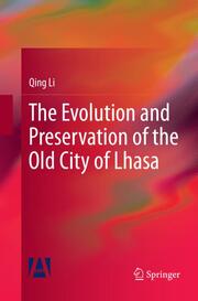 The Evolution and Preservation of the Old City of Lhasa