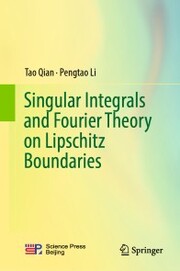 Singular Integrals and Fourier Theory on Lipschitz Boundaries - Cover