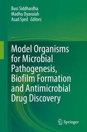 Model Organisms for Microbial Pathogenesis, Biofilm Formation and Antimicrobial