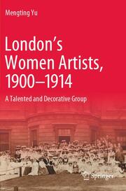 Londons Women Artists, 1900-1914