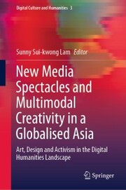 New Media Spectacles and Multimodal Creativity in a Globalised Asia