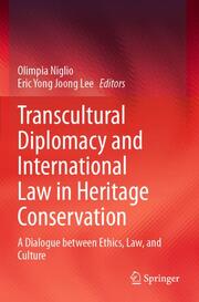 Transcultural Diplomacy and International Law in Heritage Conservation