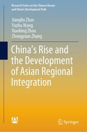 Chinas Rise and the Development of Asian Regional Integration