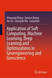 Application of Soft Computing, Machine Learning, Deep Learning and Optimizations in Geoengineering and Geoscience