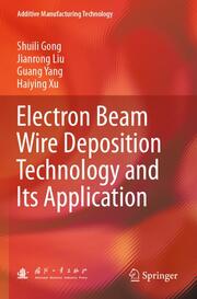 Electron Beam Wire Deposition Technology and Its Application - Cover