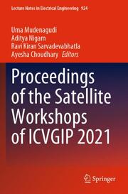 Proceedings of the Satellite Workshops of ICVGIP 2021