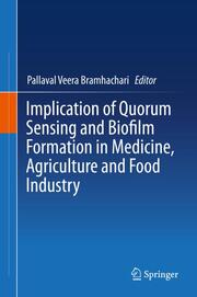 Implication of Quorum Sensing and Biofilm Formation in Medicine, Agriculture and Food Industry - Cover