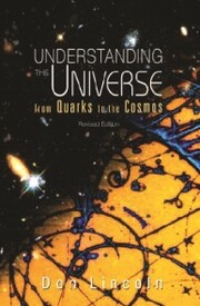 Understanding The Universe: From Quarks To Cosmos (Revised Edition) - Cover