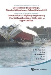 Geotechnical Engineering For Disaster Mitigation And Rehabilitation 2011 - Proceedings Of The 3rd Int'l Conf Combined With The 5th Int'l Conf On Geotechnical And Highway Engineering - Practical Applications, Challenges And Opportunities (With Cd-ro