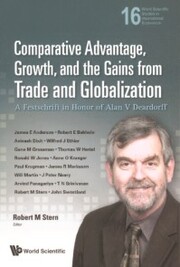 Comparative Advantage, Growth, And The Gains From Trade And Globalization: A Festschrift In Honor Of Alan V Deardorff
