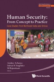 Human Security: From Concept To Practice - Case Studies From Northeast India And Orissa
