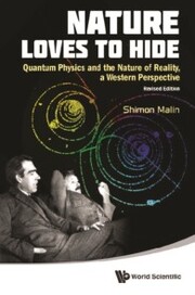 Nature Loves To Hide: Quantum Physics And The Nature Of Reality, A Western Perspective (Revised Edition)