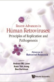 Recent Advances In Human Retroviruses: Principles Of Replication And Pathogenesis - Advances In Retroviral Research