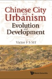 Chinese City And Urbanism: Evolution And Development
