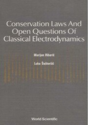 Conservation Laws And Open Questions Of Classical Electrodynamics - Cover