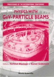 Physics With Gev-particle Beams - Proceedings Of The International Conference