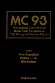 Mc 93 - Proceedings Of The International Conference On Monte Carlo Simulation In High Energy And Nuclear Physics