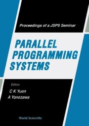 Parallel Programming Systems - Proceedings Of A Jsps Seminar