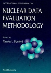 Nuclear Data Evaluation Methodology - Proceedings Of The International Symposium