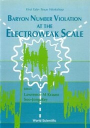 Baryon Number Violation At The Electroweak Scale - First Yale-texas Workshop - Cover