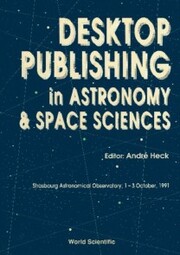 Desktop Publishing In Astronomy And Space Sciences