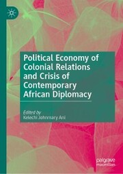 Political Economy of Colonial Relations and Crisis of Contemporary African Diplomacy