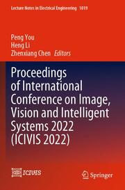 Proceedings of International Conference on Image, Vision and Intelligent Systems 2022 (ICIVIS 2022)