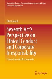 Seventh Arts Perspective on Ethical Conduct and Corporate Irresponsibility