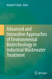 Advanced and Innovative Approaches of Environmental Biotechnology in Industrial Wastewater Treatment