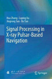 Signal Processing in X-ray Pulsar-Based Navigation - Cover