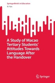 A Study of Macao Tertiary Students' Attitudes Towards Language After the Handover