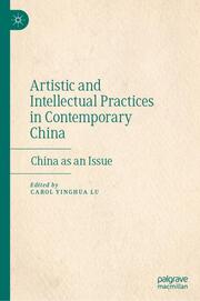 Artistic and Intellectual Practices in Contemporary China