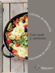 Cocina en 30 minutos: Wok y sartenes
