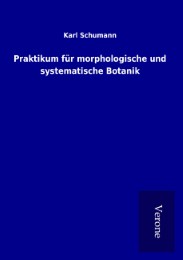 Praktikum für morphologische und systematische Botanik