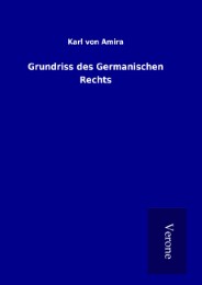 Grundriss des Germanischen Rechts