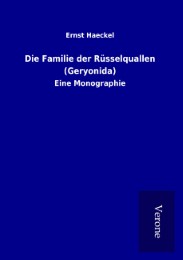 Die Familie der Rüsselquallen (Geryonida)