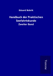 Handbuch der Praktischen Seefahrtskunde