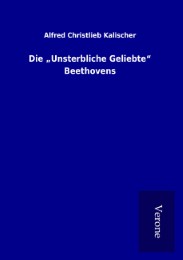 Die 'Unsterbliche Geliebte' Beethovens