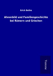 Ahnenbild und Familiengeschichte bei Römern und Griechen
